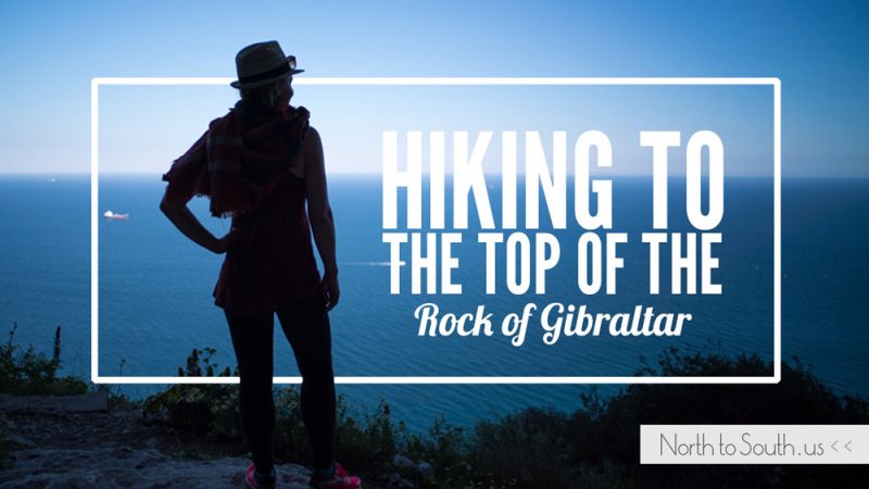 Hiking to the Top of the Rock of Gibraltar via the Mediterranean Steps