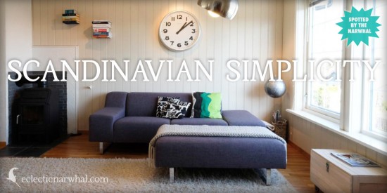 Scandinavian Simplicity on eclecticnarwhal.com