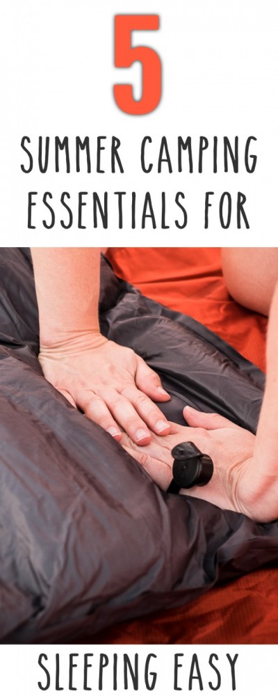 5 Summer Camping Essentials for Sleeping Easy on northtosouth.us