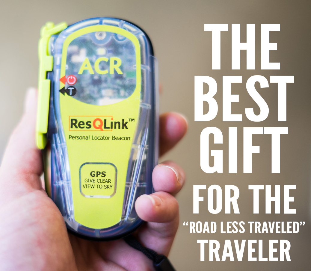 The Best Gift for the 'Road Less Traveled' Traveler: ACR ResQLink Personal Locator Beacon on northtosouth.us