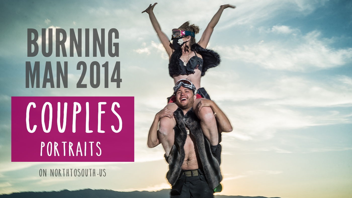 Burning Man 2014: Portraits of a Camp couples portraits on northtosouth.us