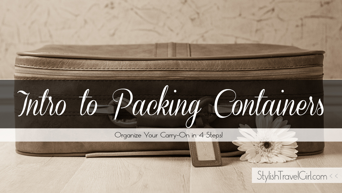 Intro to Packing Containers: Organize Your Carry-On in 4 Steps