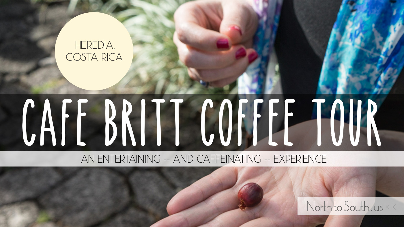 Cafe Britt Coffee Tour Review: an entertaining and caffeinating experience (Heredia, Costa Rica)