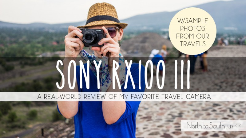 Sony RX100 III real world review of the best travel camera I've ever owned