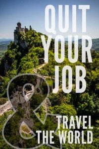 Quit Your Job and Travel the World
