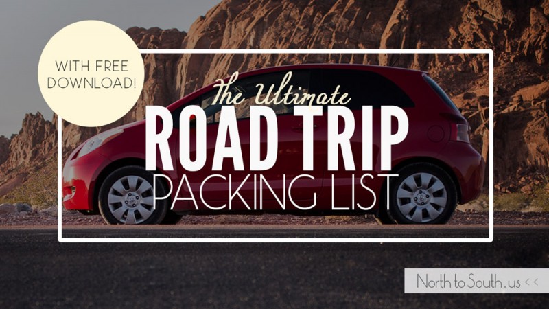North to South's Ultimate Road Trip Packing List with free printable PDF download