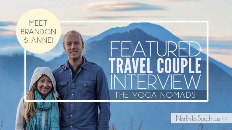 Travel Couple Interview Series on North to South Featuring Brandon Quittem and Anne Rapp of The Yoga Nomads