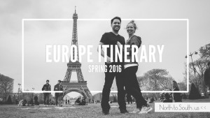 North to South's Spring Europe Trip Itinerary