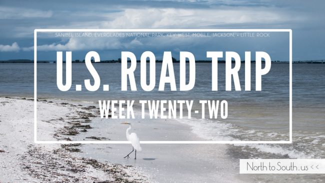 U.S. Road Trip Re-Cap: Week Twenty-Two -- Sanibel Island, Everglades National Park, Key West, Mobile, Jackson, and Little Rock