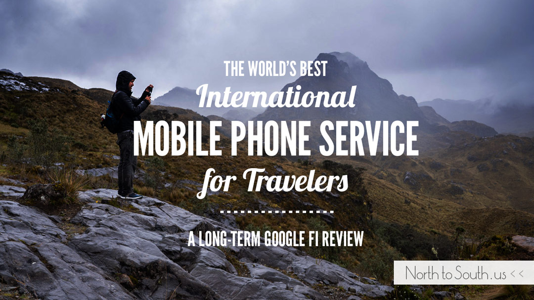 The World's Best International Mobile Cell Phone Coverage for Travelers: A Long-Term Google Fi Review